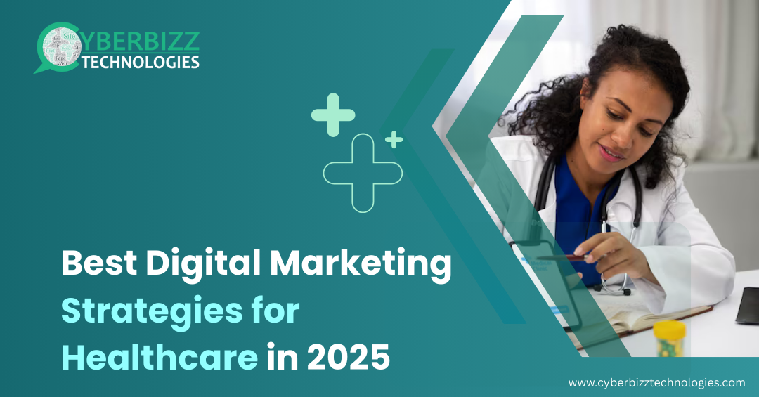 Best Digital Marketing Strategies for Healthcare in 2025
